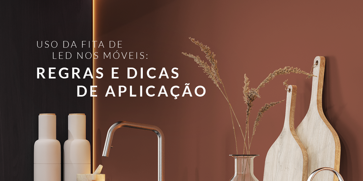 Uso da fita de led nos móveis: confira regras e dicas de aplicação