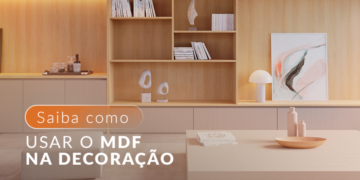 Como usar o MDF na decoração?