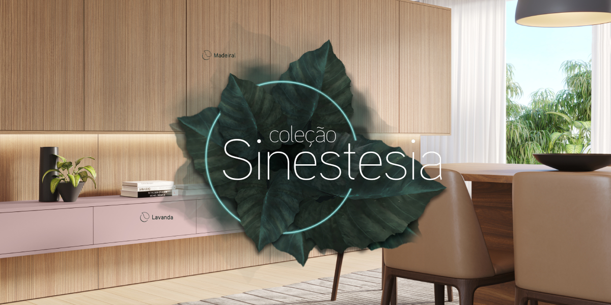 Coleção Sinestesia: crie espaços mais sustentáveis e acolhedores
